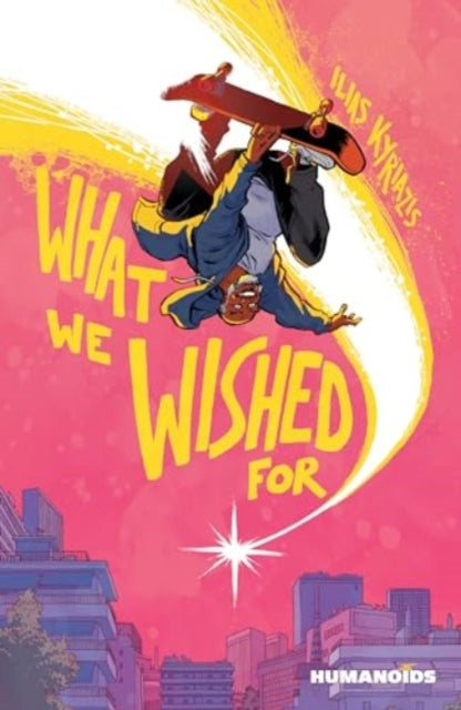 Book cover of: What We Wished For. By: Ilias Kyriazis