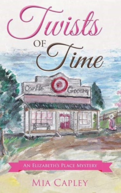 Book cover of: Twists of Time. By: Mia Capley