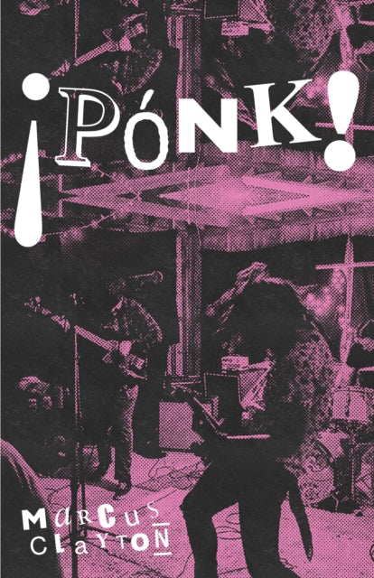 Book cover of: PONK!. By: Marcus Clayton