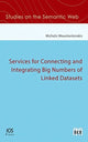 Book cover of: Services for Connecting and Integrating Big Numbers of Linked Datasets. By: M. Mountantonakis