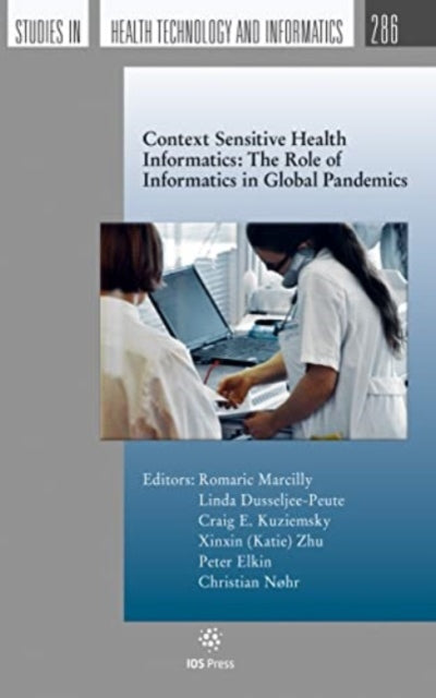 Book cover of: Context Sensitive Health Informatics: The Role of Informatics in Global Pandemics. By: R. Marcilly
