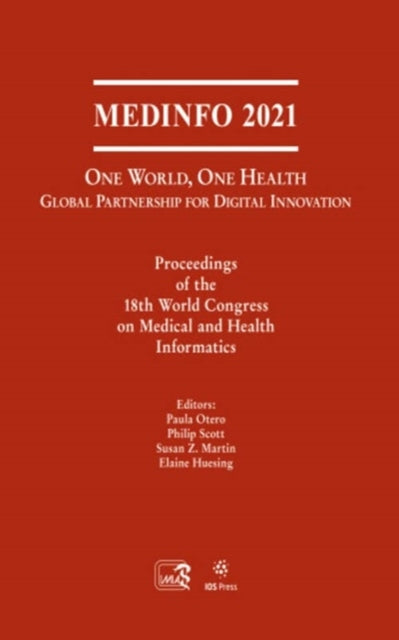 Book cover of: MEDINFO 2021: One World, One Health — Global Partnership for Digital Innovation. By: P. Otero