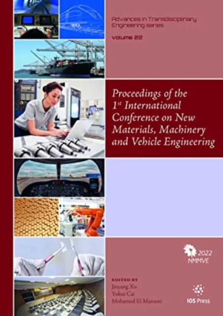 Book cover of: Proceedings of the 1st International Conference on New Materials, Machinery and Vehicle Engineering. By: J. Xu