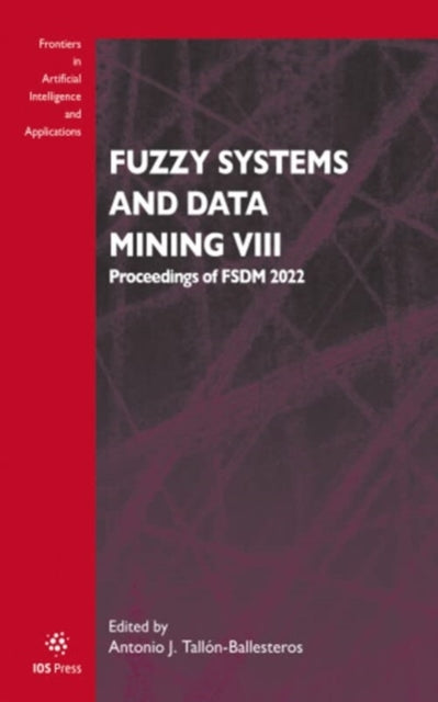 Book cover of: Fuzzy Systems and Data Mining VIII. By: A. J. Tallón-Ballesteros
