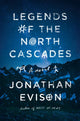Book cover of: Legends of the North Cascades. By: Jonathan Evison