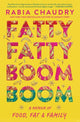 Book cover of: Fatty Fatty Boom Boom. By: Rabia Chaudry