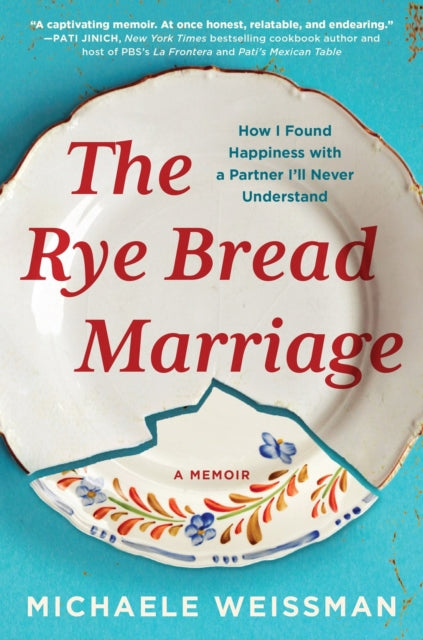 Book cover of: Rye Bread Marriage. By: Michaele Weissman