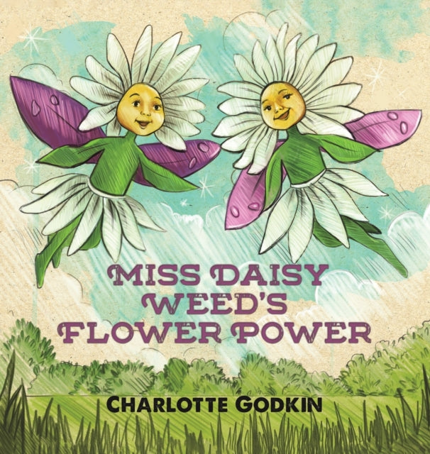 Book cover of: Miss Daisy Weed's Flower Power. By: Charlotte Godkin