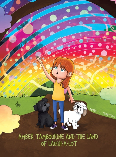 Book cover of: Amber Tambourine and the Land of Laugh-a-Lot. By: Aimee C. Trafton