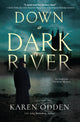 Book cover of: Down a Dark River. By: Karen Odden