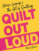 Book cover of: Quilt Out Loud. By: Thomas Knauer