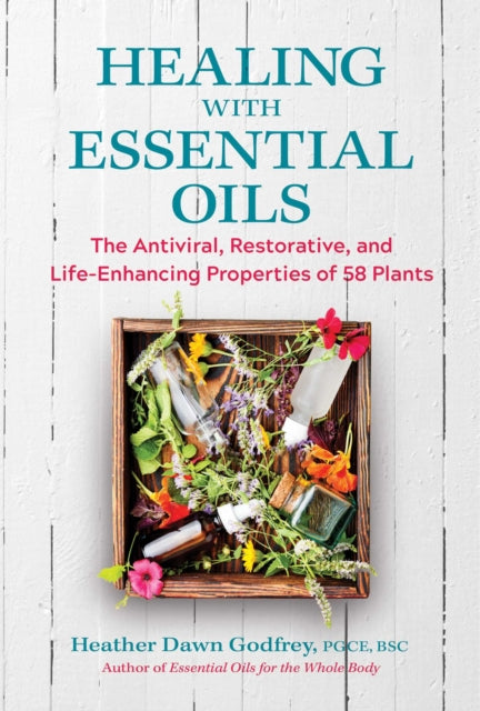 Book cover of: Healing with Essential Oils. By: Heather Dawn Godfrey