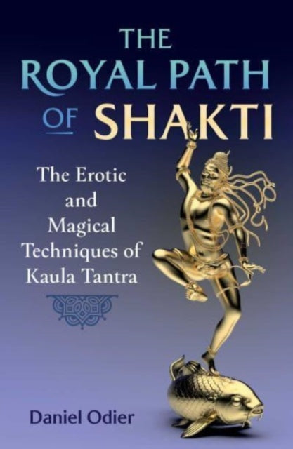 Book cover of: Royal Path of Shakti. By: Daniel Odier