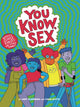 Book cover of: You Know, Sex. By: Cory Silverberg