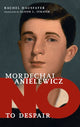 Book cover of: No To Despair: Mordechai Anielewicz. By: Rachel Hausfater