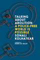 Book cover of: Talking about Abolition. By: Sonali Kolhatkar