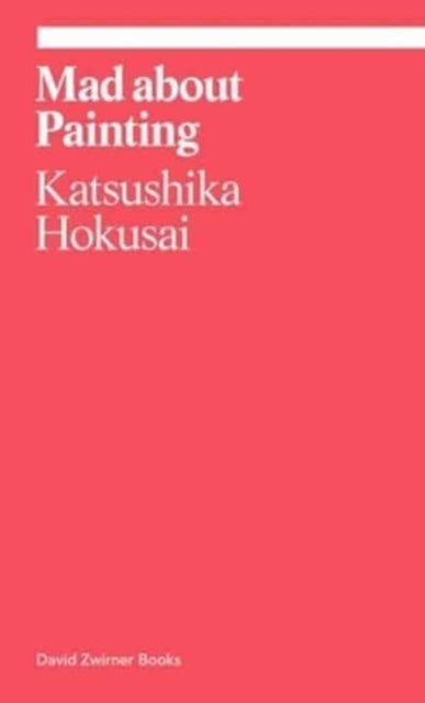 Book cover of: Mad about Painting. By: Hokusai Katsushika