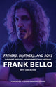 Book cover of: Fathers, Brothers, and Sons: Surviving Anguish, Abandonment, and Anthrax. By: Frank Bello