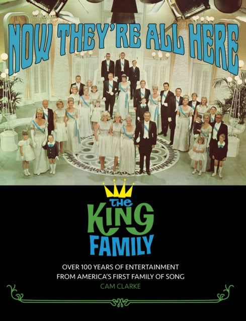 Book cover of: Now They're All Here: the King Family. By: Cam Clarke