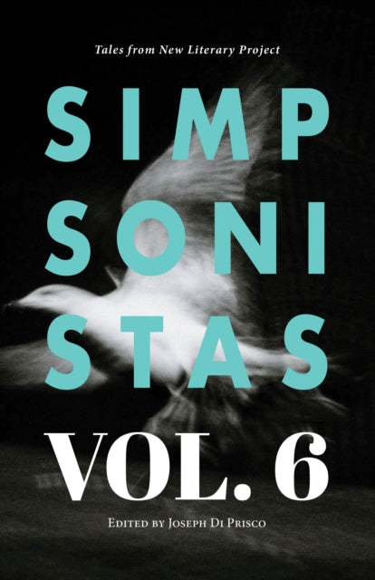 Book cover of: Simpsonistas Vol. 6: Tales from the New Literary Project. By: Joseph Di Prisco
