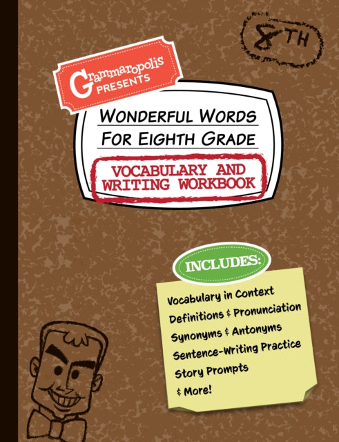 Book cover of: Wonderful Words for Eighth Grade Vocabulary and Writing Workbook. By: Grammaropolis