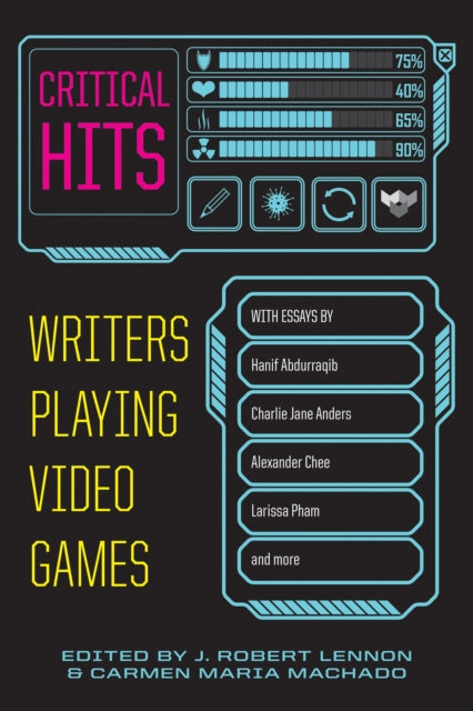 Book cover of: Critical Hits. By: Carmen Maria Machado