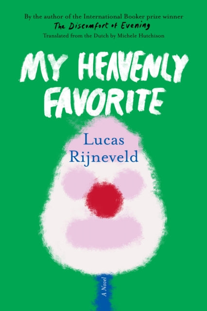 Book cover of: My Heavenly Favorite. By: Lucas Rijneveld