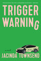 Book cover of: Trigger Warning. By: Jacinda Townsend