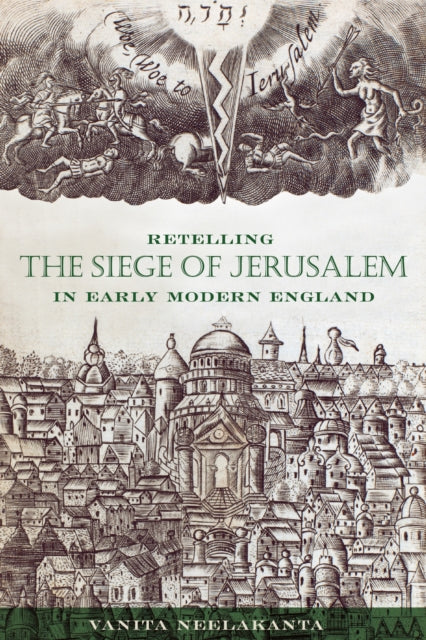 Book cover of: Retelling the Siege of Jerusalem in Early Modern England. By: Vanita Neelakanta