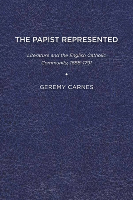 Book cover of: Papist Represented. By: Geremy Carnes