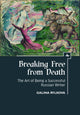 Book cover of: Breaking Free from Death. By: Galina Rylkova