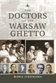 Book cover of: Doctors of the Warsaw Ghetto. By: Maria Ciesielska