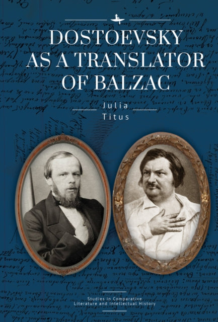 Book cover of: Dostoevsky as a Translator of Balzac. By: Julia Titus
