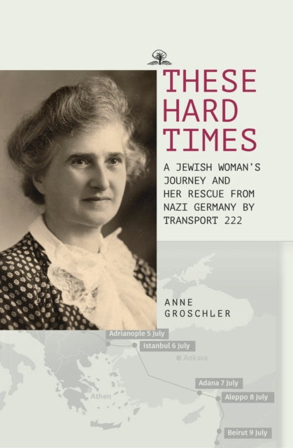Book cover of: These Hard Times. By: Anne Groschler