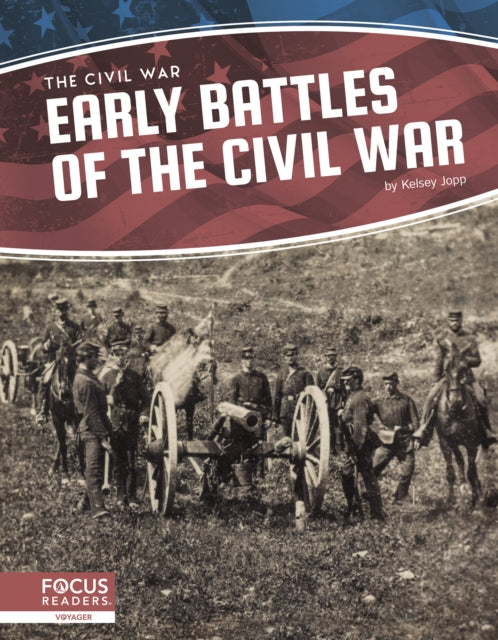 Book cover of: Early Battles of the Civil War. By: Kelsey Jopp