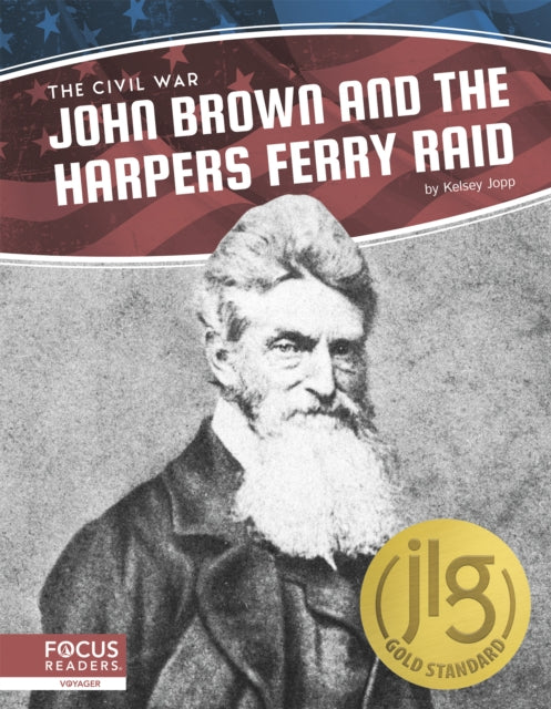 Book cover of: John Brown and the Harpers Ferry Raid. By: Kelsey Jopp