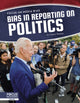 Book cover of: Bias in Reporting on Politics. By: Connor Stratton