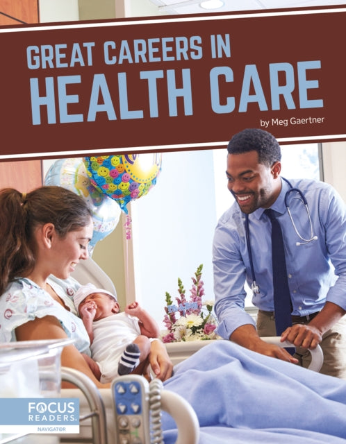 Book cover of: Great Careers in Health Care. By: Meg Gaertner