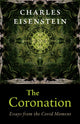 Book cover of: Coronation. By: Charles Eisenstein