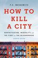 Book cover of: How to Kill a City. By: P. E. Moskowitz