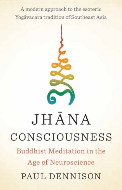 Book cover of: Jhana Consciousness. By: Paul Dennison