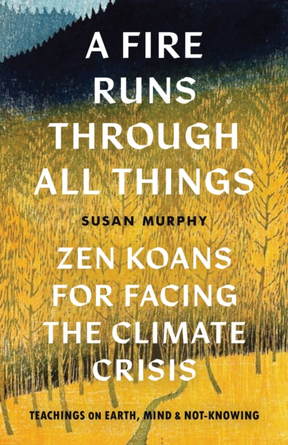 Book cover of: Fire Runs through All Things. By: Susan Murphy