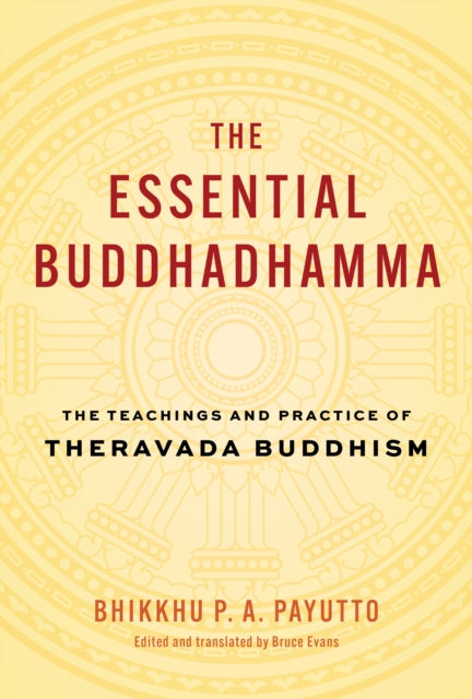 Book cover of: Essential Buddhadhamma. By: Bhikkhu P. A. Payutt