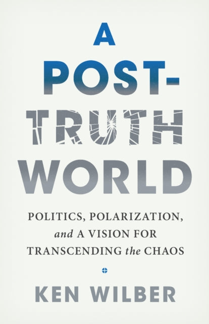 Book cover of: Post-Truth World. By: Ken Wilber