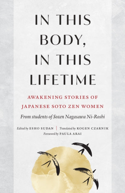 Book cover of: In This Body, In This Lifetime. By: Sozen Nagasawa Roshi