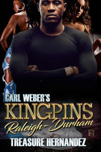 Book cover of: Carl Weber's Kingpins: Raleigh-Durham. By: Treasure Hernandez