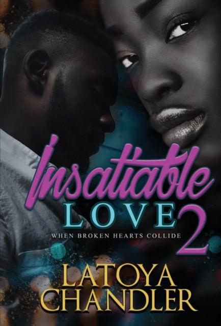 Book cover of: Insatiable Love 2. By: Latoya Chandler