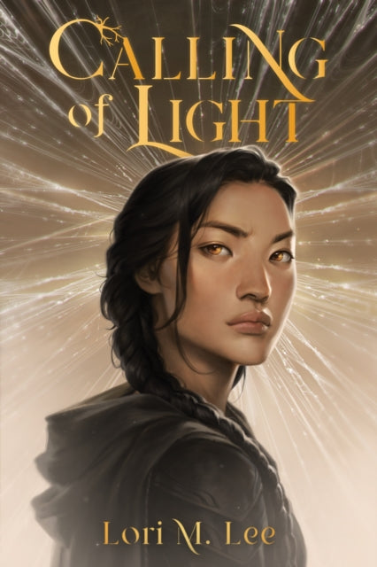 Book cover of: Calling of Light. By: Lori M. Lee