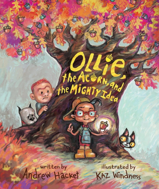Book cover of: Ollie, the Acorn, and the Mighty Idea. By: Andrew Hacket