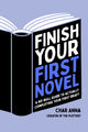 Book cover of: Finish Your First Novel. By: Char Ana
